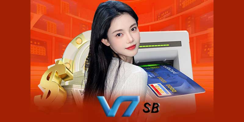 Nạp tiền V7SB | Các phương thức nạp tiền V7SB phổ biến nhất